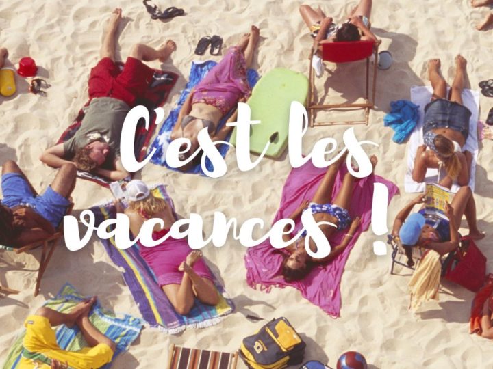 Des vacances bien méritées