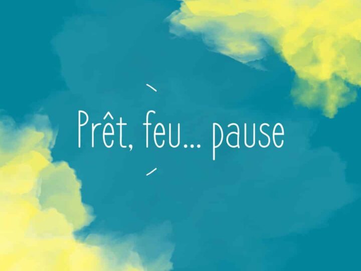 Prêt, feu… pause